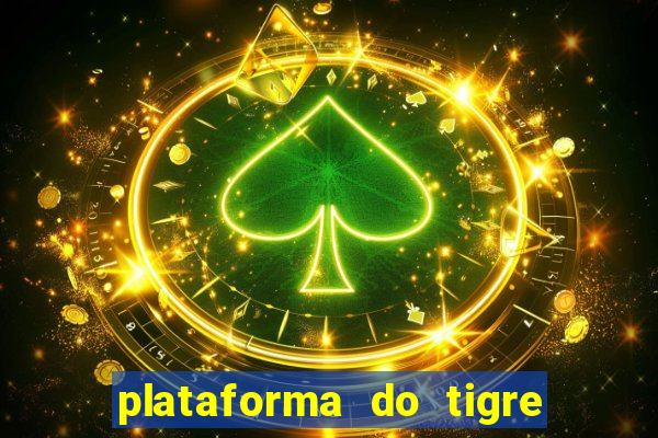 plataforma do tigre que paga no cadastro